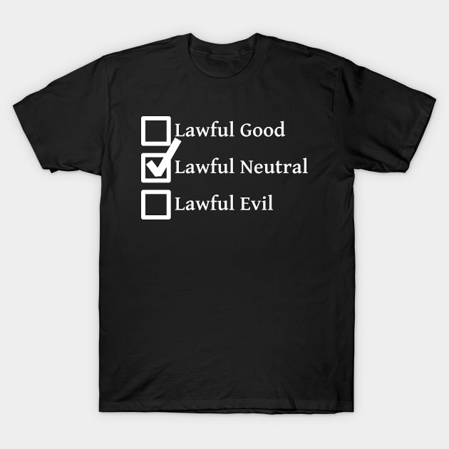 Lawful Neutral DND 5e Pathfinder RPG Alignment Role Playing Tabletop RNG Checklist T-Shirt by rayrayray90